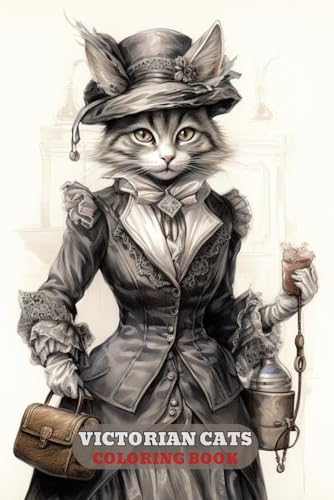 VICTORIAN CATS COLORING BOOK: With Cute kittens, Victorian fashion, Cat in Victorian dress, kitty coloring pages, and More von Independently published